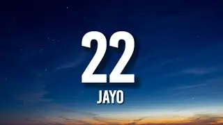 JayO - 22 (Lyrics) 