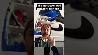 The most overrated sneakers ever part 1 #sneakers #sneakerhead #funny