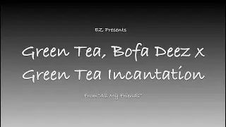 [Official Music] EZ - Green Tea, Bofa Deez x Green Tea Incantation