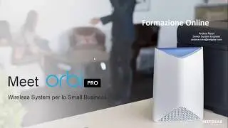 Webinar netgear - Orbi Pro La soluzione di Wireless System per lo Small Business