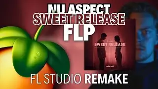 Nu Aspect - Sweet Release - (FL Studio Remake + FLP)