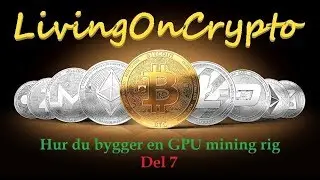 Bygga GPU mining rig - Del 7 - med Michael J Ingvarson