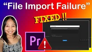 File Import Failure in Adobe Premiere | The importer reported a generic error