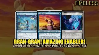 Gran-Gran Perfect Reanimate Enabler In Timeless! | Timeless BO3 | MTG Arena