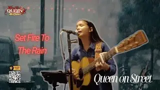 Set Fire To The Rain Cover By- QUEEN ON STREET