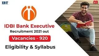 IDBI Bank Executive Recruitment 2021 | 920 Vacancies | Salary ₹34000 | | Full Detailed Information