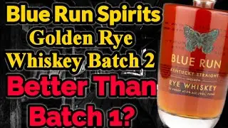 Blue Run Spirits Golden Rye Whiskey Batch 2 Review | Blue Run Spirits Review