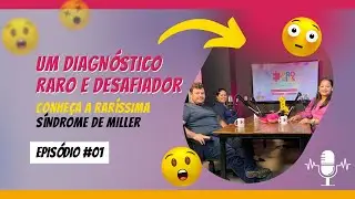 PROKIDS CAST - #EP01 CONHE&Ccedil;A A S&Iacute;NDROME DE MILLER