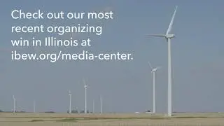 IBEW Organizing Illinois&rsquo; Growing Wind Energy Industry