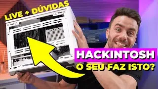 LIVE | Você NUNCA viu um Hackintosh FAZER ISTO | Tirando suas dúvidas e SUPER CHAT