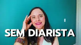 Como Organizar a Rotina Doméstica Sem Empregada ou Diarista? Dicas Práticas e Leves