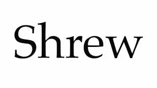 How to Pronounce Shrew