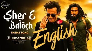 Sher - e - Baloch - English - Sing Along - Dhurandhar