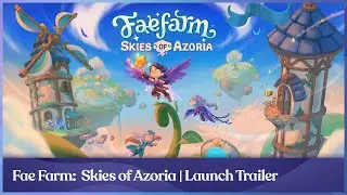 FaeFarm: Skies Of Azoria | Launch Trailer