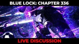 BLUE LOCK CHAPTER 336 LIVE DISCUSSION + MORE!!!! | Blue Lock LIVESTREAM