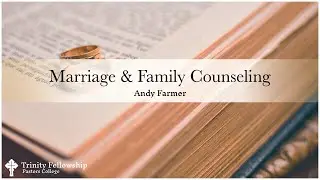 Marriage & Family Counseling, Andy Farmer | part 1