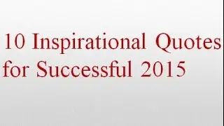 10 Inspirational Quotes for Successful 2015