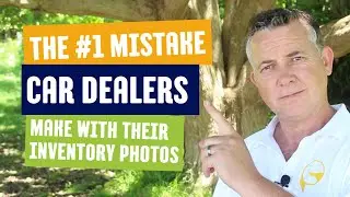#1 Mistake Car Dealers make with Inventory Photography
