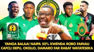 AMBOKILE: YANGA BALAA! NAIPA 50% KWENDA ROBO FAINALI CAF |DEPU, OKELLO, DAMARO, FAR RABAT WATATESEKA