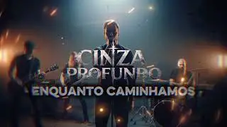 Cinza Profundo &ndash; Enquanto Caminhamos (Rock Crist&atilde;o)