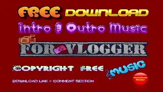 Free Download Intro & Outro Music for Vlogger.