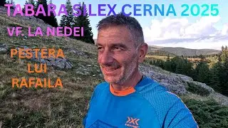 MUNTELE PIETRELE GAURICIU--VF. LA NEDEI--PESTERA LUI RAFAILA. Tabara SILEX Cerna 2025. Part. 3