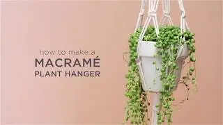 Macrame Hanger Tutorial