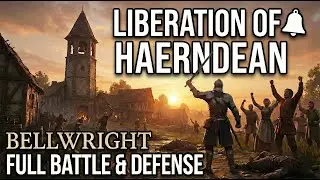 Bellwright: Liberating Haerndean (Full Battle & Reclamation Defense)