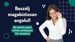 Besz&eacute;lj magabiztosan angolul | K&ouml;z&eacute;pszintű angol besz&eacute;d &eacute;s &eacute;retts&eacute;gi felk&eacute;sz&iacute;tő online tanfolyam