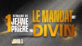 Semaine de jeûne et prière : Le mandat divin - Pst Teddy NGBANDA / Jour 1