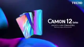 TECNO CAMON 12 Series | Unlock A New CAM*ERA