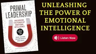Primal Leadership: the Power of Emotional Intelligence by Daniel Goleman| book summary #booktube