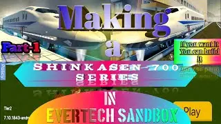 Making a Shinkasen N-700 Bullet Train in Evertech Sandbox (with detailing)(don't miss it)