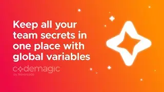 Keep all your team secrets in one place with global variables
