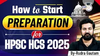 How To Start Preparation For HPSC HCS 2025 | By Rudra Sir | Haryana StudyIQ