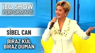 Biraz Kül Biraz Duman | Sibel Can | İbo Show Performans