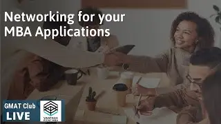 Networking for your MBA applications