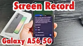 Galaxy A56 5G: Как записать экран