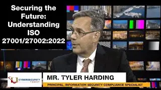 Cybersecurity Today TV - Episode 40 - Securing the Future: Understanding ISO 27001/27002:2022