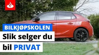 Selge bil privat: Dette m&aring; du huske