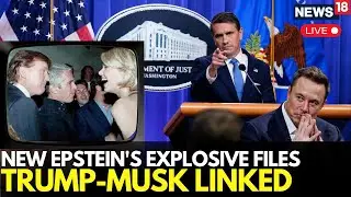 Explosive Epstein Documents Trigger Fresh Scrutiny of Trump and Musk | LIVE COVERAGE FROM US | N18G
