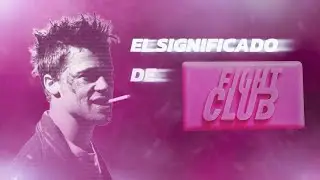 El SIGNIFICADO de FIGHT CLUB 