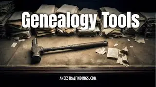 AF-1040: Genealogy Tools You Didn't Know Existed | Ancestral Findings Podcast