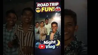 fun night road trip with friends !😎mini vlog #minivlog #shorts