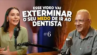 Você Tem Medo de Dentista? Este Podcast é Para Você!
