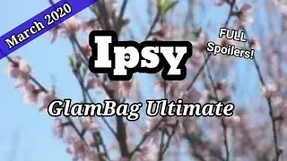 Ipsy GlamBag Ultimate March 2020 FULL Spoilers!