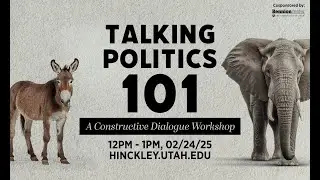 Talking Politics 101: A Constructive Dialogue Workshop