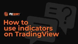 How to use indicators on TradingView - FXOpen