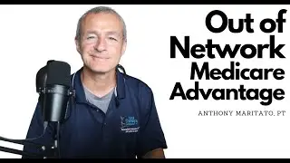 Out of Network | Medicare Advantage | Physical Therapy Billing Q&A