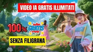 Come Creare Immagini e Video IA GRATIS e Illimitati Senza Filigrana